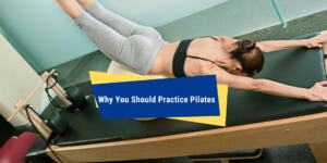 Pilates' Advantages Will Motivate You to Strengthen Your Core