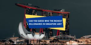 Who are the richest billionaires in Singapore according to the Forbes Annual List for 2021