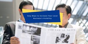 Easy Ways to Increase Your Local Business’s Visibility