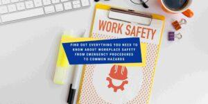 Everything You Need to Know About Workplace Safety