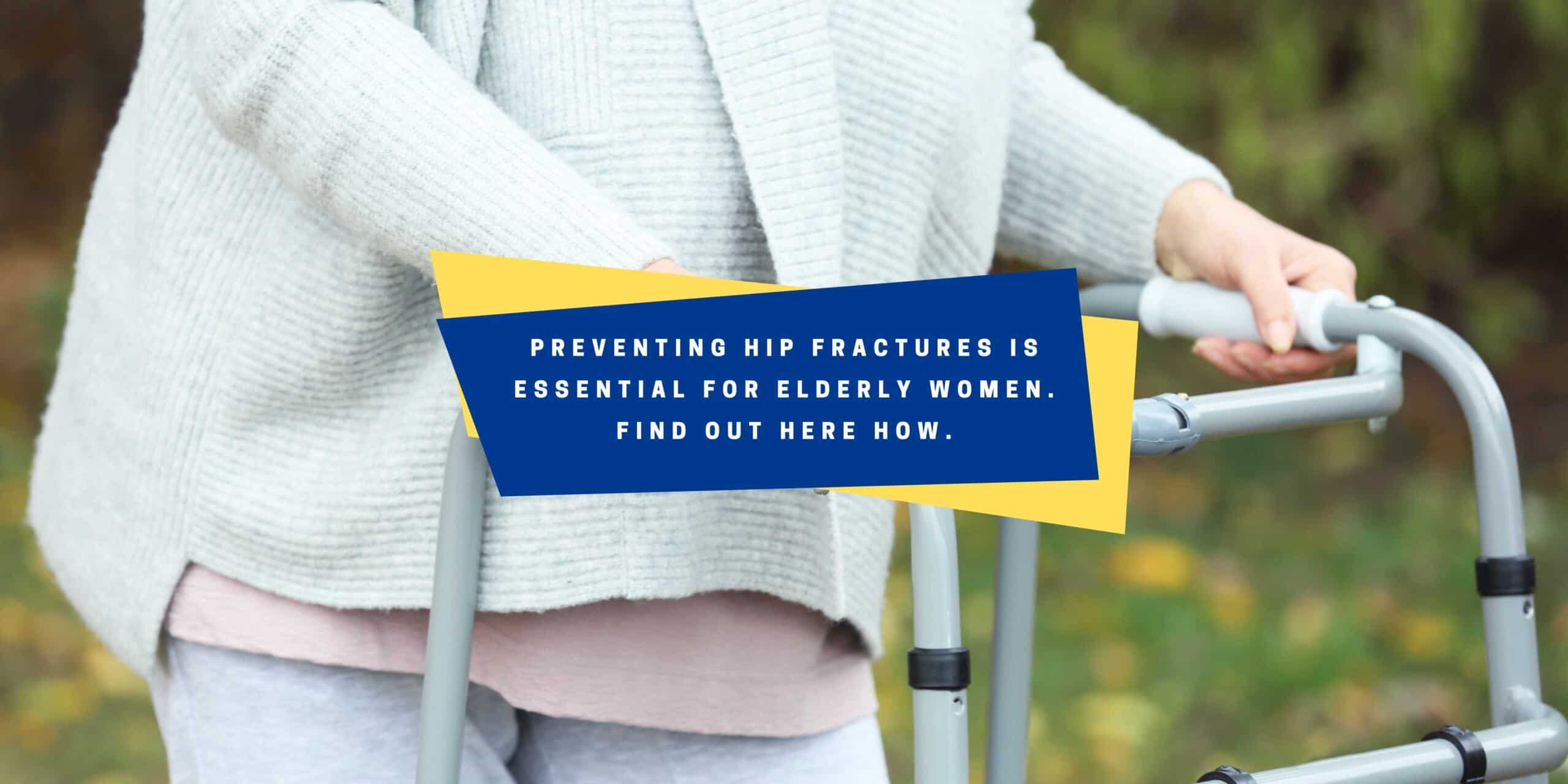 Hip Fractures in Elderly Women Prevention and Treatment