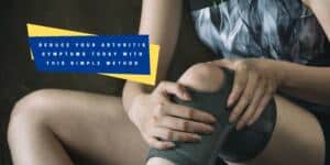Tips For Daily Life Changes To Relieve Your Arthritis Symptoms