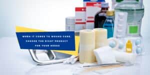 Wound Care The Product You Need for a Speedy Recovery