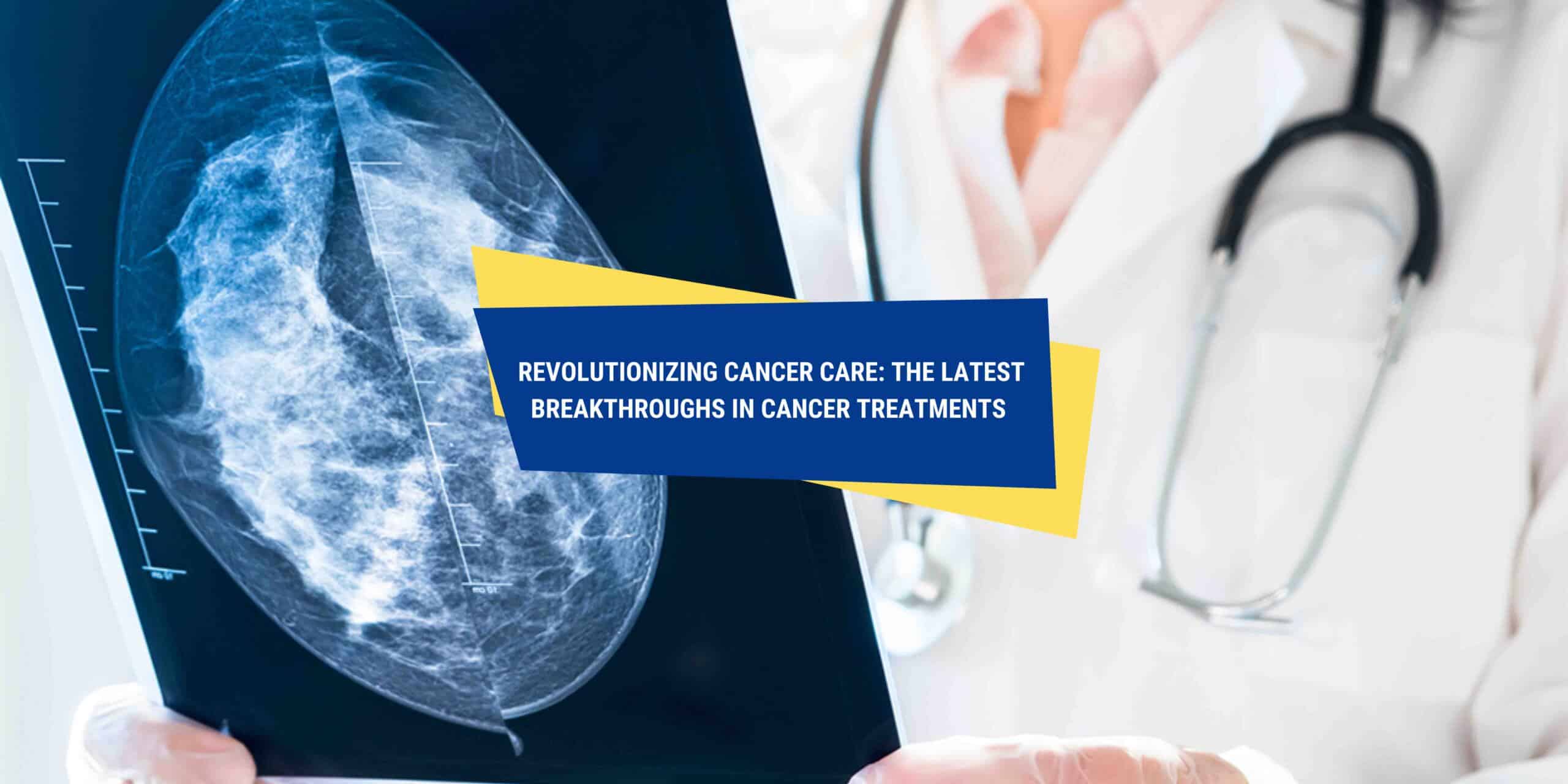Unveiling New Discoveries: The Latest Breakthroughs in Cancer Treatment