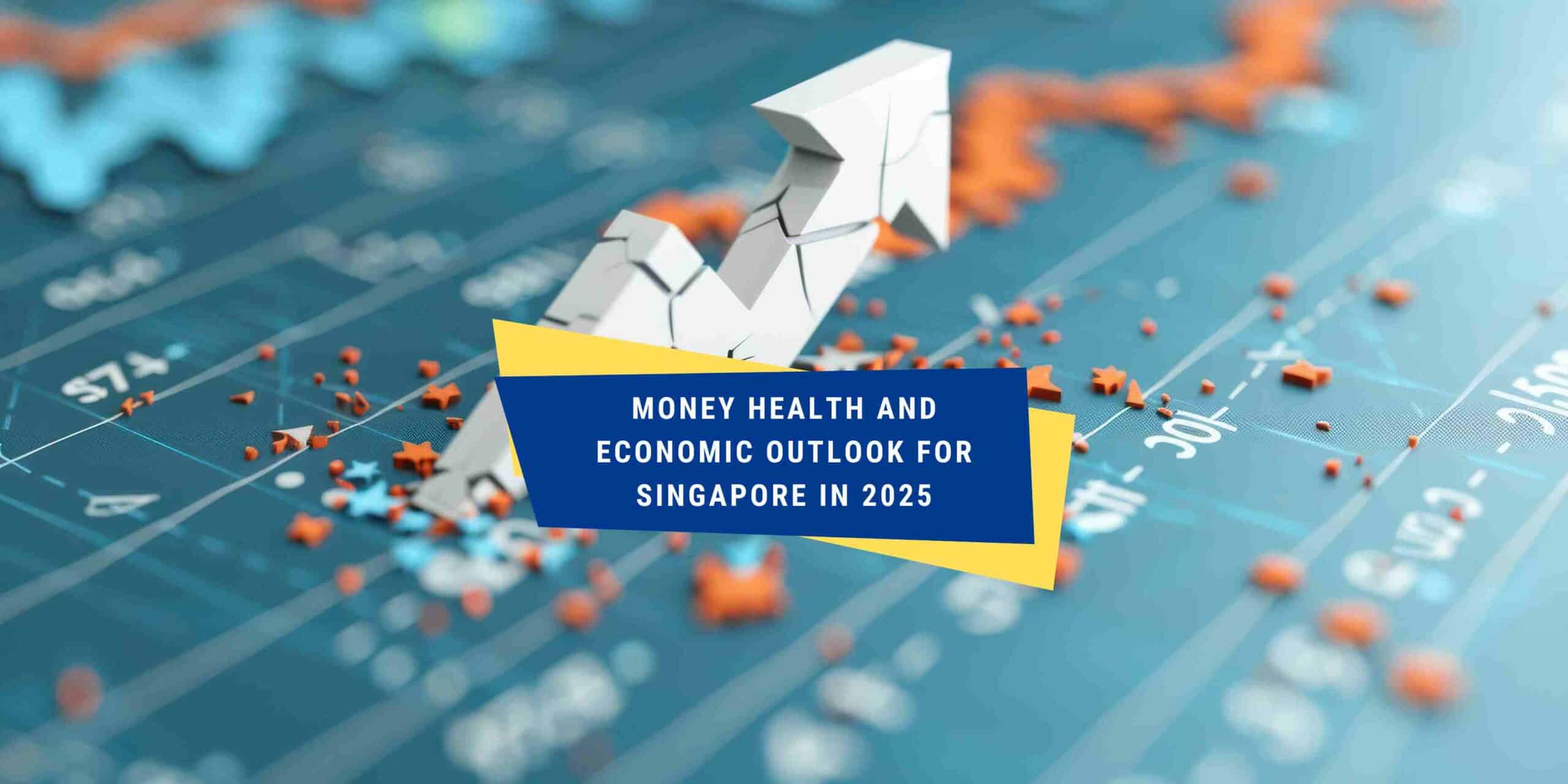 Money Health and Economic Outlook for Singapore in 2025
